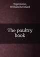 The poultry book, Tegetmeier, William Bernhard 