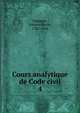 Cours analytique de Code civil. 4, Demante, Antoine Marie, 1783-1856 