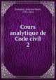 Cours analytique de Code civil. 2, Demante, Antoine Marie, 1783-1856 