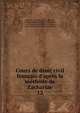 Cours de droit civil fran?ais d'apr?s la m?thode de Zachariae, Aubry, C. (Charles), 1803-1883,Rau, Charles Fr?d?ric, 1803-1877,Zachari?, K. S. (Karl Salomo), 1769-1843,Rau, Gaston,Falcimaigne, Charles,Gault, M 