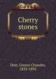 Cherry stones, Dutt, Greece Chunder, 1833-1892 