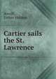 Cartier sails the St. Lawrence, Averill, Esther Holden 