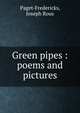 Green pipes : poems and pictures, Paget-Fredericks, Joseph Rous 