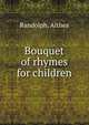 Bouquet of rhymes for children, Randolph, Althea 