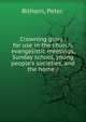 Crowning glory : for use in the church, evangelistic meetings, Sunday school, young people's societies, and the home /, Bilhorn, Peter. 