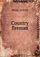 Country fireman, Beim, Jerrold 