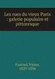 Les rues du vieux Paris : galerie populaire et pittoresque, Fournel, Victor, 1829-1894 