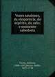 Vozes saudosas, da eloquencia, do espirito, do zelo; e eminente sabedoria, Vieira, Ant?nio, 1608-1697,Barros, Andre, 1675-1754 