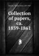 Collection of papers, ca. 1859-1861, Knowles, Thomas Henry, 1837-1909 