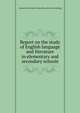 Report on the study of English language and literature in elementary and secondary schools, Connecticut. Board of education. [from old catalog] 