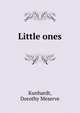 Little ones, Kunhardt, Dorothy Meserve 