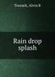 Rain drop splash, Alvin R. Tresselt 