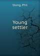 Young settler, Stong, Phil 