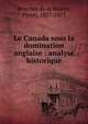 Le Canada sous la domination anglaise : analyse historique, Boucher de la Bru?re, Pierre, 1837-1917 