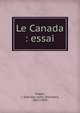 Le Canada : essai, Hogan, J. Sheridan (John Sheridan), 1815-1859 