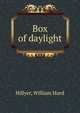 Box of daylight, Hillyer, William Hurd 