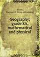 Geography; grade 8A, mathematical and physical, Niven, Harmon B. [from old catalog] 