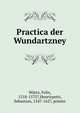 Practica der Wundartzney, W?rtz, Felix, 1518-1575?,Henricpetri, Sebastian, 1547-1627, printer 