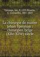 La chirurgie de maitre Jehan Yperman : chirurgien belge (XIIe-XIVe) si?cle, Yperman, Jan, fl. 1310,Broeckx, C. (Corneille), 1807-1869 