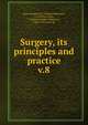 Surgery, its principles and practice. v.8, Keen, William W. (William Williams), b. 1837,Da Costa, J. Chalmers (John Chalmers), 1863-1933, joint ed 