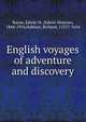 English voyages of adventure and discovery, Bacon, Edwin M. (Edwin Monroe), 1844-1916,Hakluyt, Richard, 1552?-1616 