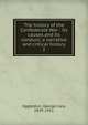 The history of the Confederate War : its causes and its conduct; a narrative and critical history. 2, Eggleston George Cary 