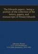 The Edwards papers : being a portion of the collection of the letters, papers, and manuscripts of Ninian Edwards, Edwards, Ninian, 1775-1833,Washburne, E. B. (Elihu Benjamin), 1816-1887 