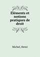 Elements et notions pratiques de droit, Michel, Henri 