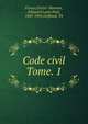 Code civil. Tome. 1, France,Fuzier-Herman, Edouard Louis Paul, 1847-1901,Griffond, Th 