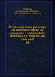 De la contrainte par corps en matire civile et de commerce : commentaire du titre XVI, livre III, du Code civil. 18, Troplong, M. (Raymond-Th?odore), 1795-1869,France. Code civil 