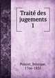 Trait des jugements. 1, Poncet, B?nique, 1766-1835 