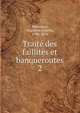 Trait des faillites et banqueroutes. 2, Renouard, Augustin-Charles, 1794-1878 