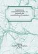 Lgislation constitutionnelle, ou, Recueil des constitutions franaises. 2, Bonin, Charles Jean Baptiste, n. 1772 