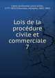Lois de la procdure civile et commerciale. 7, Carr?, Guillaume Louis Julien, 1777-1832,Chauveau, Adolphe, 1802-1869 