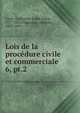 Lois de la procdure civile et commerciale. 6, pt.2, Carr?, Guillaume Louis Julien, 1777-1832,Chauveau, Adolphe, 1802-1869 
