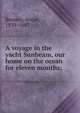 A voyage in the yacht Sunbeam, our home on the ocean for eleven months;, Annie Brassey 