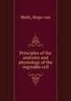 Principles of the anatomy and physiology of the vegetable cell, Mohl, Hugo von 