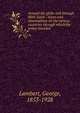Around the globe and through Bible lands : notes and observations on the various countries through which the writer traveled, Lambert, George, 1853-1928 