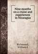 Nine months on a cruise and experiences in Nicaragua, William E. Richmond 