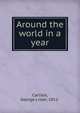 Around the world in a year, Carlisle, George Lister, 1852- 