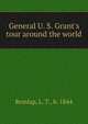 General U. S. Grant's tour around the world, Remlap, L. T., b. 1844 