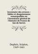 Inventaire des erreurs : fables et desguisemens remarquables en l'Inventaire g?n?ral de l'histoire de France de Ian de Serres, Dupleix, Scipion, 1569-1661 