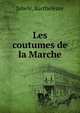 Les coutumes de la Marche, Jabely, Barthelemy 