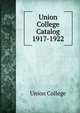 Union College Catalog. 1917-1922, Union College 