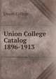 Union College Catalog. 1896-1913, Union College 
