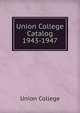 Union College Catalog. 1943-1947, Union College 