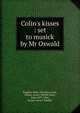 Colin's kisses : set to musick by Mr Oswald, John Playford 