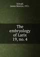 The embryology of Larix. 19, no. 4, Schopf, James Morton, 1911- 