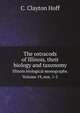 The ostracods of Illinois, their biology and taxonomy. Illinois biological monographs. Volume 19, nos. 1-2, C. Clayton Hoff 