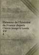 ?l?mens de l'histoire de France depuis Clovis jusqu'? Louis XV, Millot, Claude Fran?ois Xavier, 1726-1785,Millon, Charles, 1754-1839,Sales, J. de (Jean), 1741-1816 